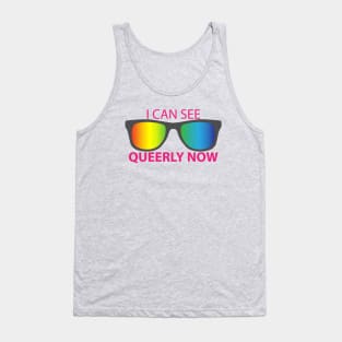 I Can See Queerly Now Tank Top